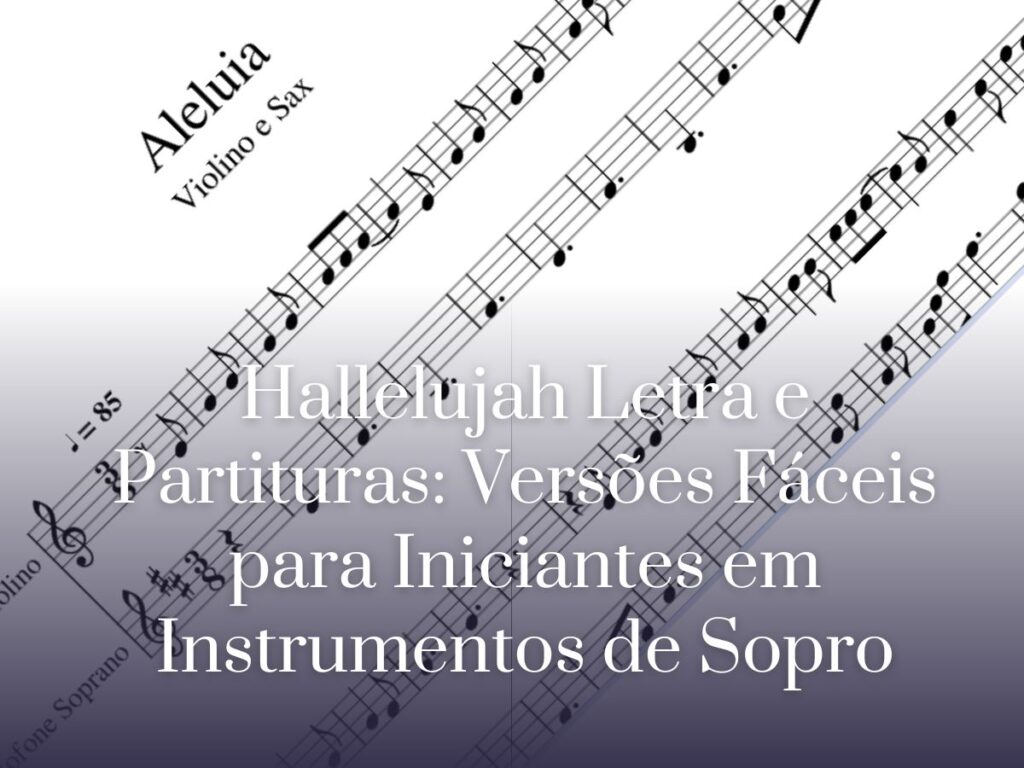 Hallelujah Letra e Partituras Versões Fáceis para Iniciantes em Instrumentos de Sopro